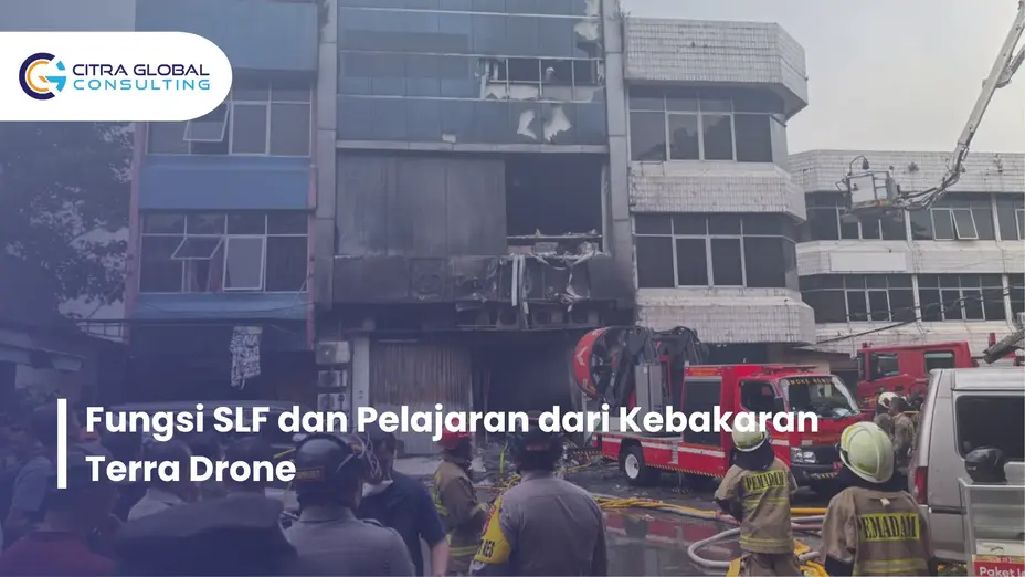 Fungsi SLF dan Pelajaran dari Kebakaran Terra Drone