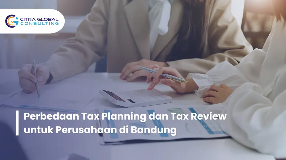 perbedaan tax planning dan tax review Bandung