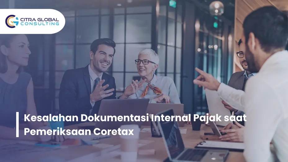 kesalahan dokumentasi internal pajak saat pemeriksaan Coretax