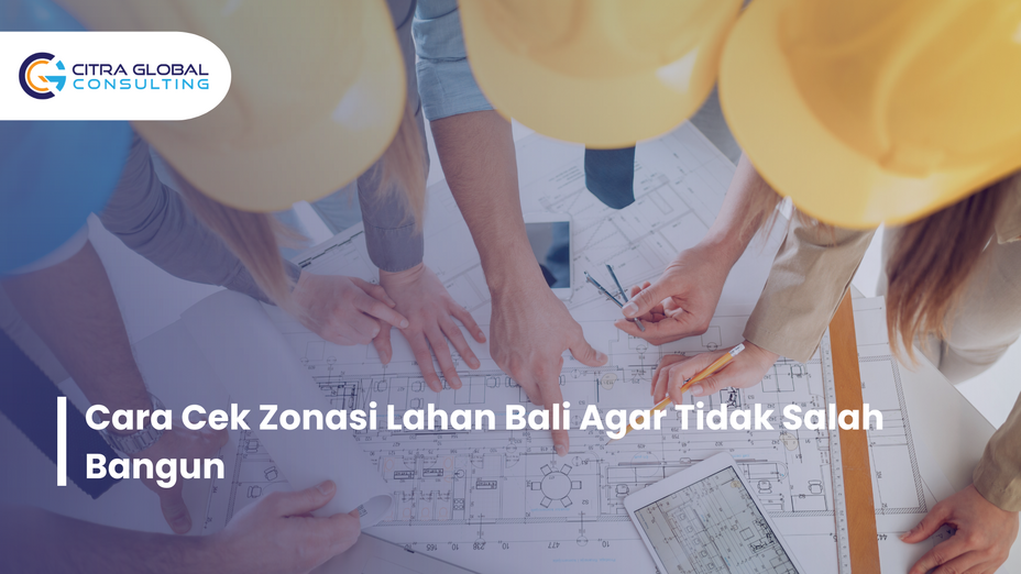 Cara Cek Zonasi Lahan Bali Agar Tidak Salah Bangun